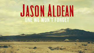 Jason Aldean - One We Won&#39;t Forget (Audio)