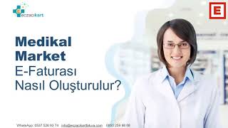 TIBBİ MALZEME / MEDİKAL FATURASI NASIL KESİLİR ?