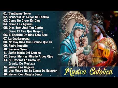 MUSICA CATOLICA - Hermosas Canciones Para Alabar A Dios