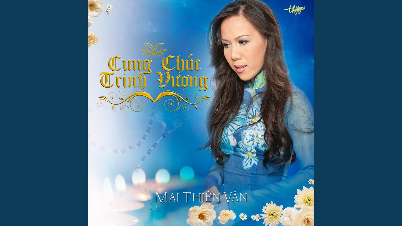 Cung Chúc Trinh Vương<br><p style="font-weight: 300; font-style: italic;font-size: 0.75em;">Mai Thiên Vân<br> (st: Lm Hoài Đức)</p>