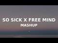 So Sick x Free Mind (TikTok mashup) i said 5 in the morning