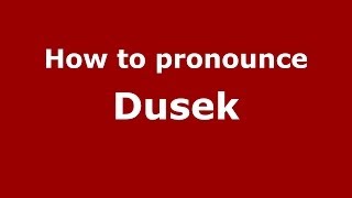 How to pronounce Dusek