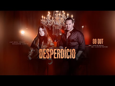 DESPERDÍCIO | Japinha Conde e Eduardo Costa