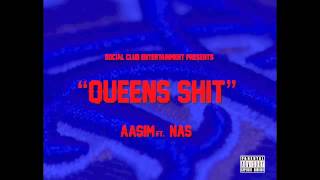 AASIM -Queens Shit ft. Nas