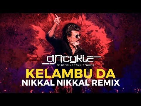 ICYKLE - KELAMBU DA [NIKKAL NIKKAL REMIX] - A MURATTU KAALA REMiX