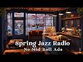 CALM CAFE JAZZ RADIO 🌸🦉☕️ COZY SPRING COFFEE SHOP AMBIENCE T ..