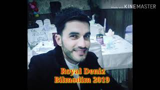 Royal Deniz Bilmedim 2019 Yeni