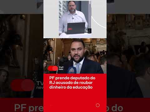 PF prende deputado do RJ por roubar dinheiro da educação