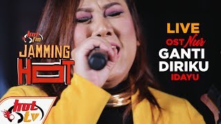 OST Drama NUR - Ganti Diriku (LIVE) Idayu - JammingHot