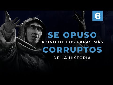GIROLAMO SAVONAROLA: El monje que se opuso a la CORRUPCIÓN del los BORGIA