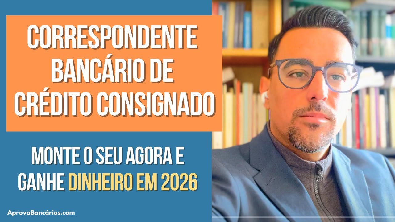Correspondente Bancário de Crédito Consignado: Como montar passo a passo em 2024