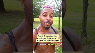 The ONE question that tells you if someone ACTUALLY has character #relationshipadvice #datingadvice