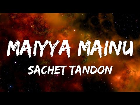 Maiyya Mainu Lyrics - Jersey | Shahid Kapoor & Mrunal Thakur | Sachet-Parampara | Shelle | Gowtam T