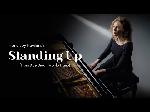 Standing Up (From Blue Dream - Solo Piano) - Fiona Joy Hawkins