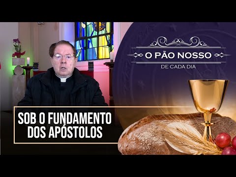 Under the Foundation of the Apostles - Our Daily Bread - 08/24/23