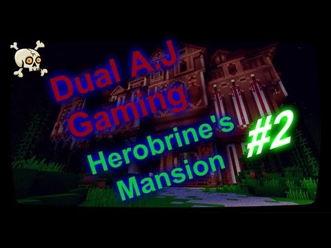 Dual A.J Gaming [Herobrine's Mansion] #2
