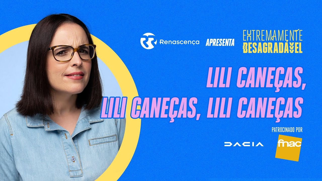 Lili Caneças, Lili Caneças, Lili Caneças - Extremamente Desagradável