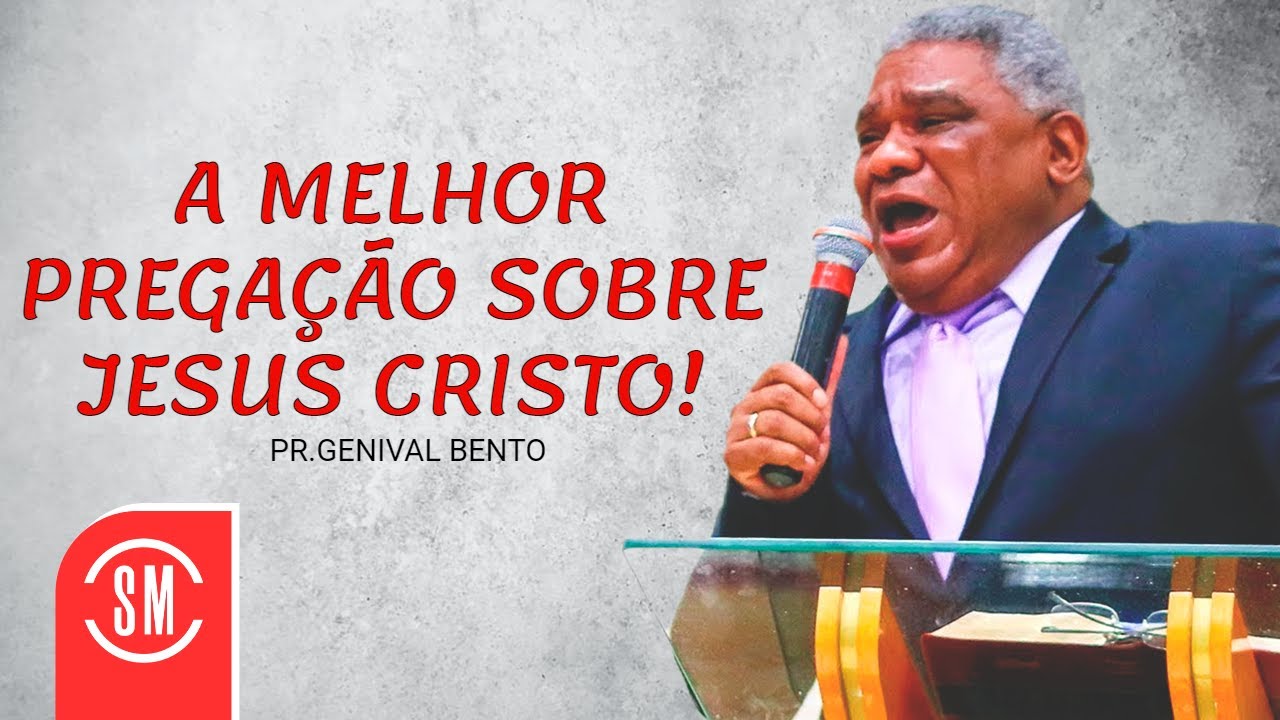 Pr. Genival Bento | A MELHOR PREGAÇÃO SOBRE JESUS CRISTO!