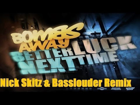 Bomb Away - Better Luck Next Time (Nick Skitz & Basslouder Remix Edit) [HANDS UP]