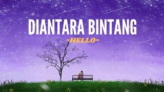 Download lagu Hello - Diantara bintang || Lirik mp3