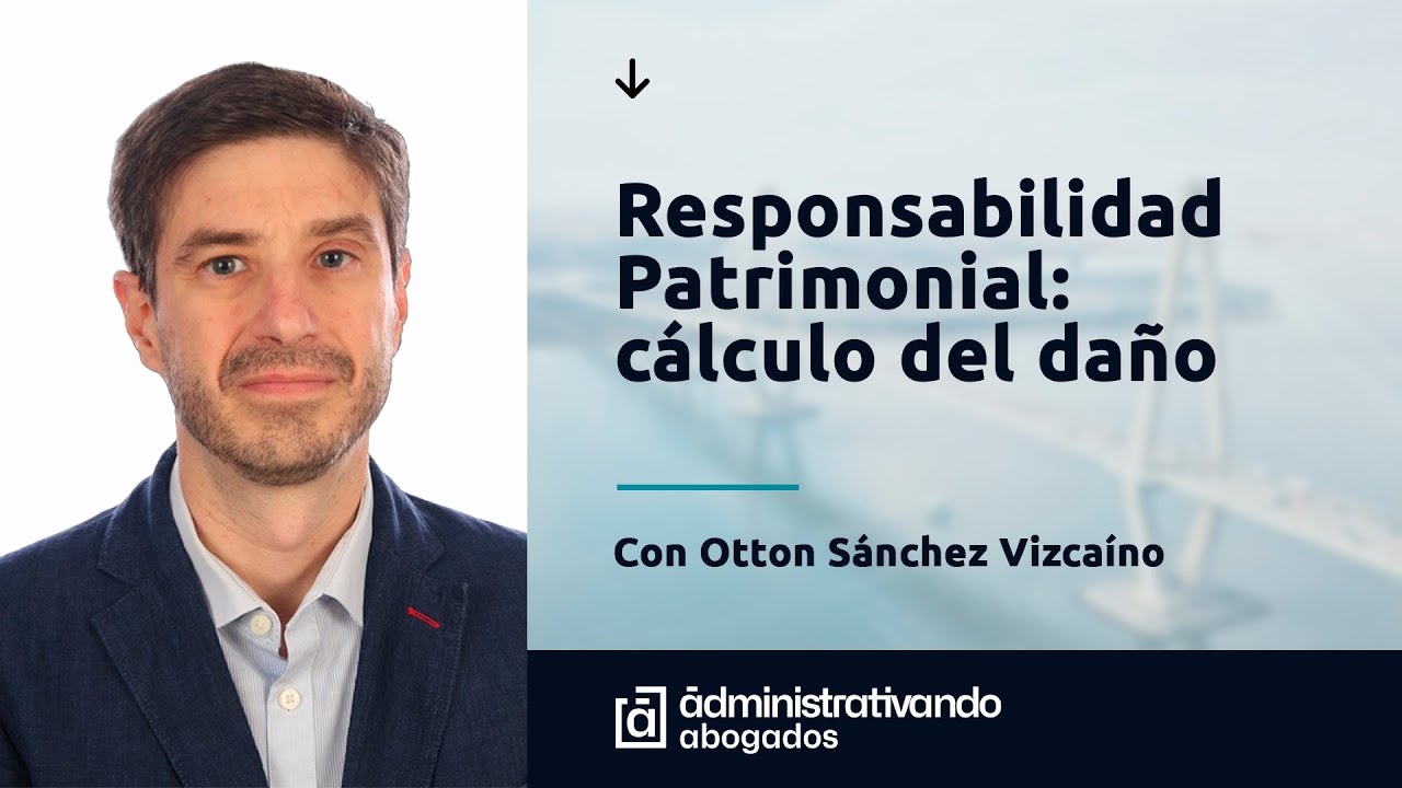 Responsabilidad Patrimonial: Cálculo del daño