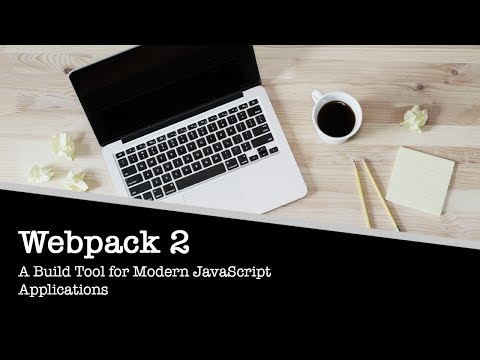 Webpack 2 - A Build Tool for Modern JavaScript Applications