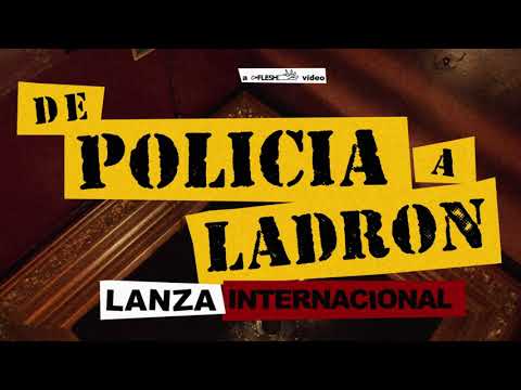 De Policía A Ladrón - Lanza Internacional