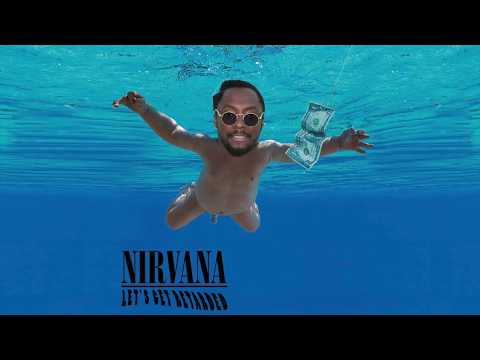 Nirvana but it's The Black Eyed Peas with a retarded version