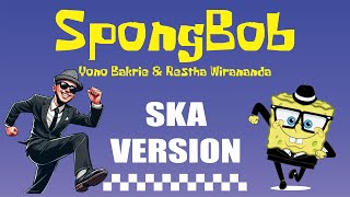 Download lagu SPONGBOB - YONO BAKRIE x RESTHA WIRANANDA ( SKA VERSION ) mp3