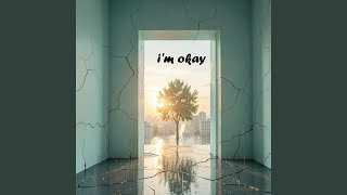 i'm okay