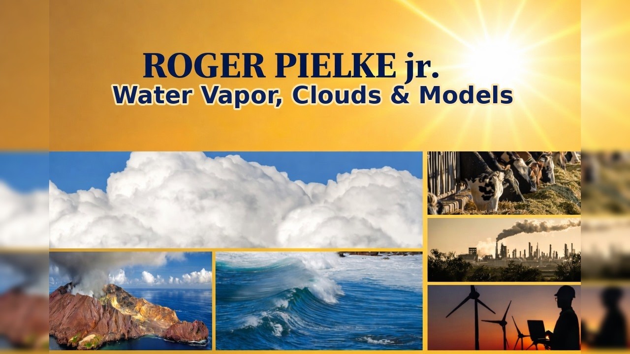 Water Vapor, Clouds, and the Sun: Where Models Struggle | Roger Pielke Jr