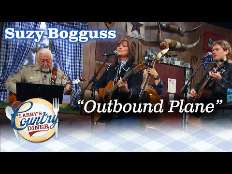 SUZY BOGGUSS sings OUTBOUND PLANE on LARRY'S COUNTRY DINER!