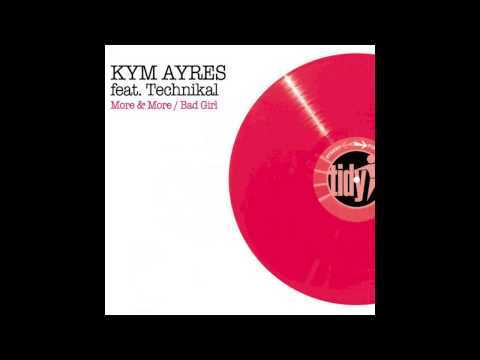 Technikal, Kym Ayres - More & More (Original Mix) [Tidy]
