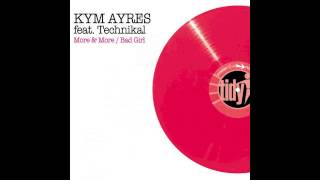 Technikal, Kym Ayres - More & More (Original Mix) [Tidy]