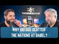 Ep 35. Genesis 11: Why Did God Scatter the Nations at Babel?