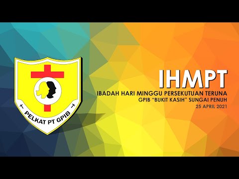 Ibadah Hari Minggu Persekutuan Teruna GPIB Bukit Kasih Sungai Penuh 25 April 2021