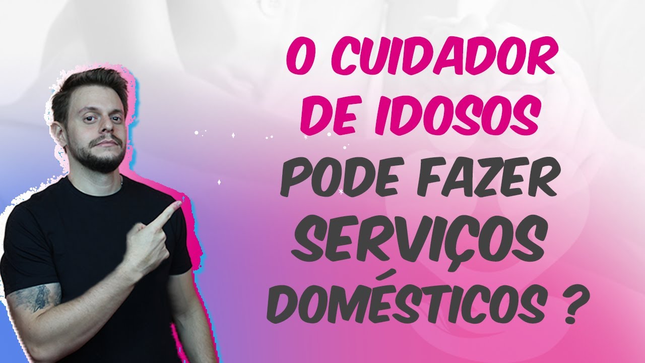 O cuidador de idosos pode fazer atividades domésticas?