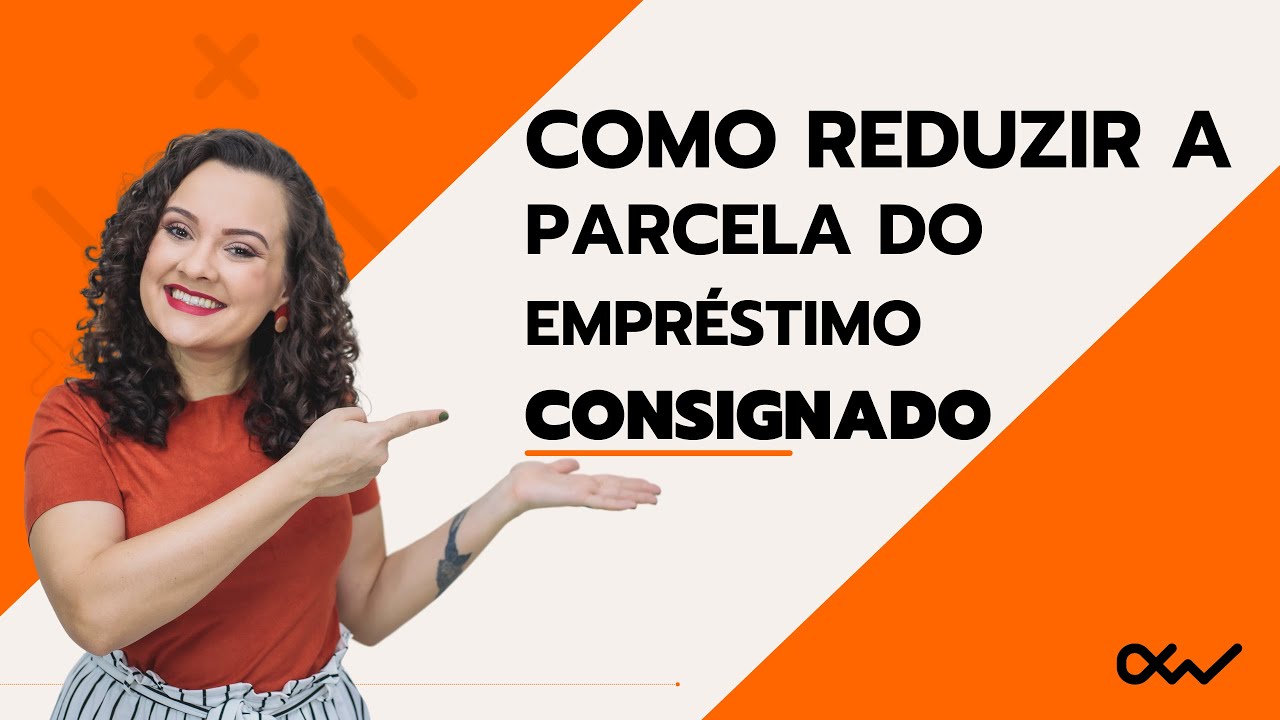 Como reduzir a parcela do empréstimo consignado?