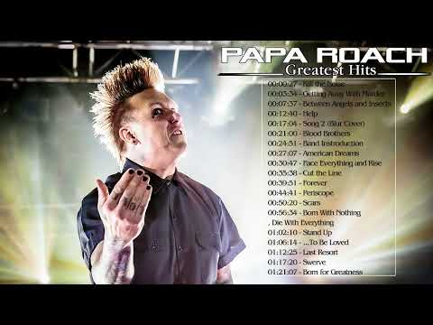 Papa Roach Best Songs - Papa Roach Greatest Hits - Papa Roach Full Album