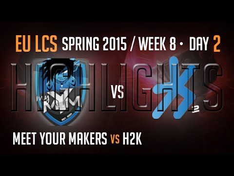 MYM vs H2K Highlights - Week 8 EU LoL LCS Spring 2015 S5 - MeetYourMakers vs H2K W8D2 G1