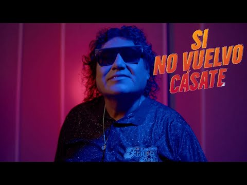 Si No Vuelvo Cásate - Franco Rojas | Versión Original - Video 2025 |