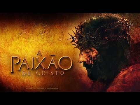 A PAIXÃO DE CRISTO - COMPLETO E DUBLADO EM PORTUGUÊS DO BRASIL