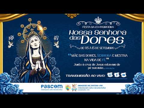 SETIMA NOITE DA FESTA DE NOSSA SENHORA DAS DORES - 19H - PARÓQUIA SÃO SEBASTIÃO - CONDADO/PB