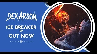 Dex Arson - Break The Silence