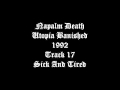 Napalm Death - Utopia Banished - 1992 - Track 17 - Sick And Tired