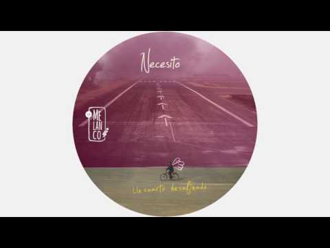 La Melanco - Necesito - Un cuarto desafinado