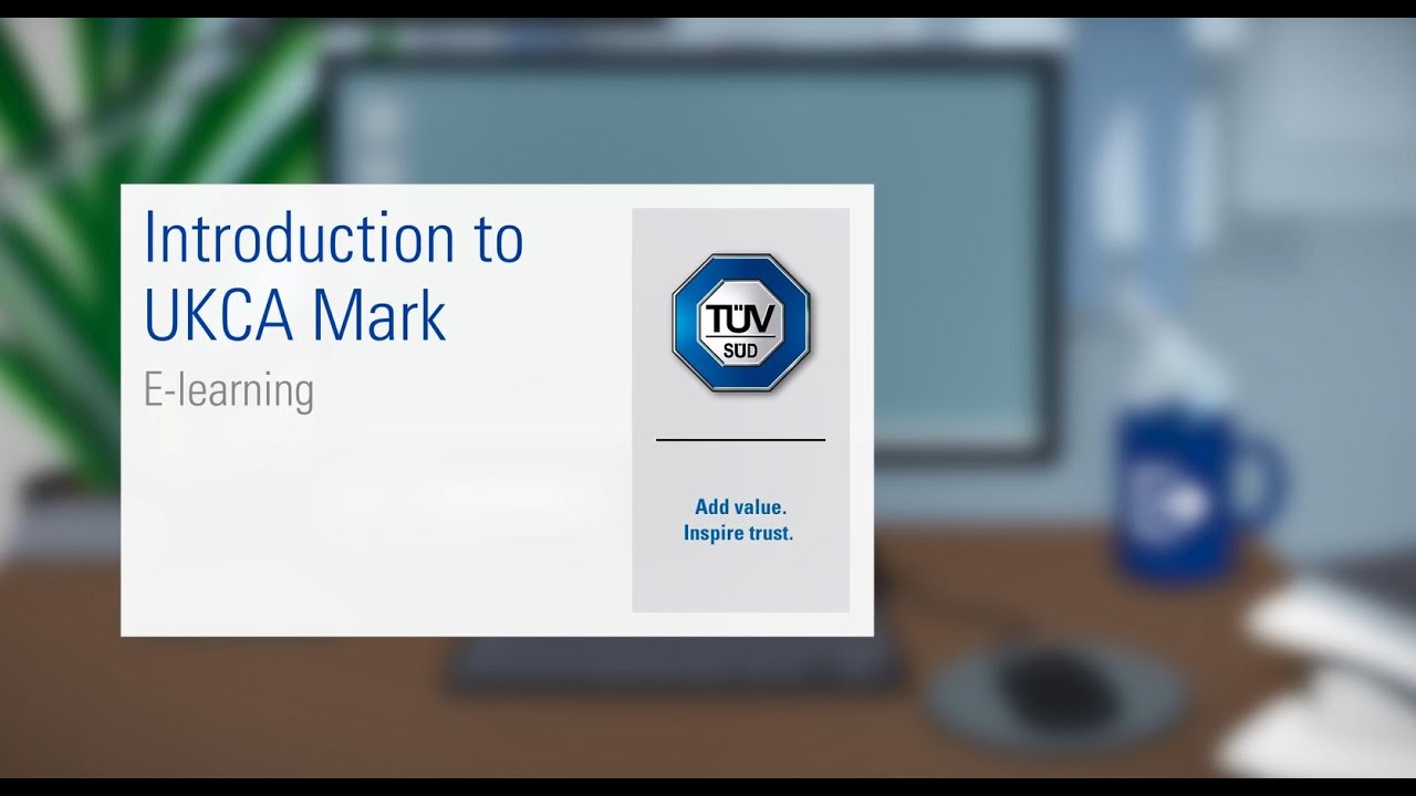 Introduction to UKCA Mark – E-Learning