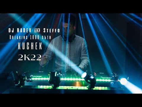 DJ RADEV & Steffo - Breaking 1000 пъти KUCHEK 2K22