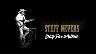 Steff Nevers - Stay For A While
