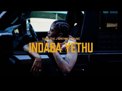 K.Keed - Indaba Yethu feat. J’Something & Kaylow (Official Music Video)